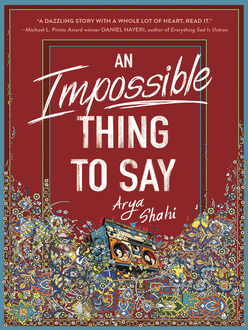 Title details for An Impossible Thing to Say by Arya Shahi - Available